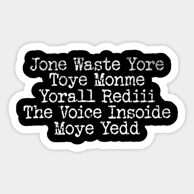 Jone Waste Yore Toye Monme T-Shirt, Unisex, Funny Shirt, Funny Gift for Her, Funny Gen Z Gift Gag Gift, Funny Gift for Him Sticker by Justin green